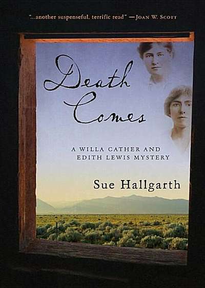 Death Comes: A Willa Cather and Edith Lewis Mystery, Paperback