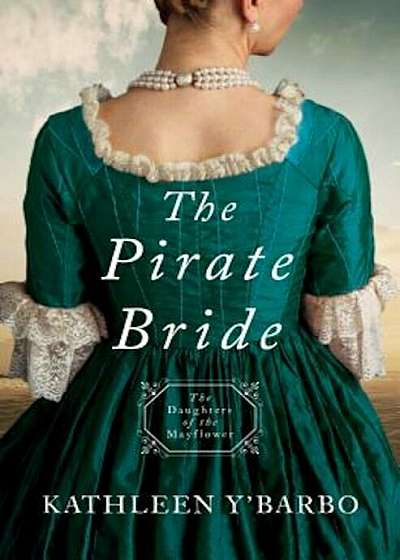 The Pirate Bride: Daughters of the Mayflower - Book 2, Paperback