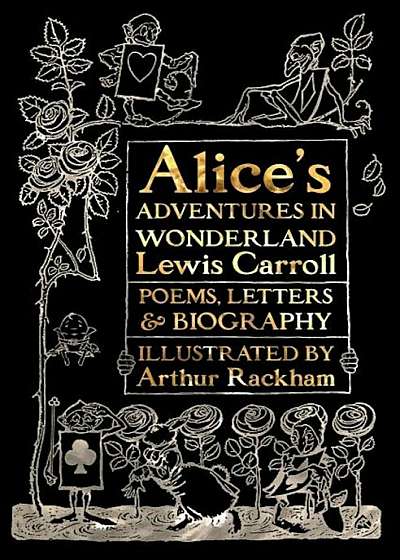Alice's Adventures in Wonderland: Unabridged, with Poems, Letters & Biography, Hardcover