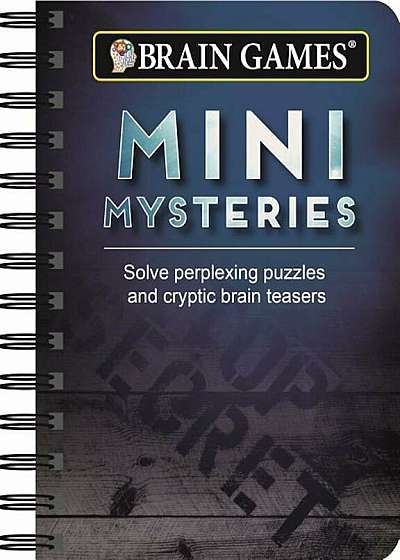 Mini Brain Games Mini Mysteries: Solve Perplexing Puzzles and Cryptic Brain Teasers, Paperback