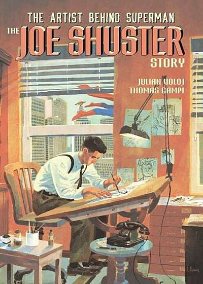 The Joe Shuster Story: The Artist Behind Superman, Hardcover