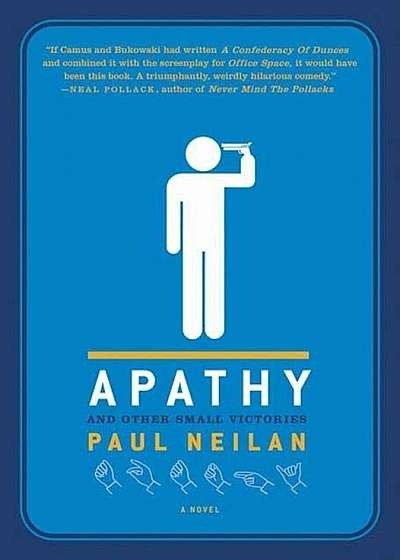 Apathy and Other Small Victories, Paperback