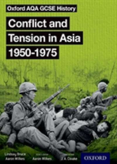 Oxford AQA GCSE History: Conflict and Tension in Asia 1950-1975 Student Book