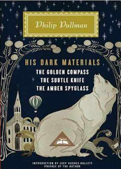 His Dark Materials: The Golden Compass, the Subtle Knife, the Amber Spyglass, Hardcover