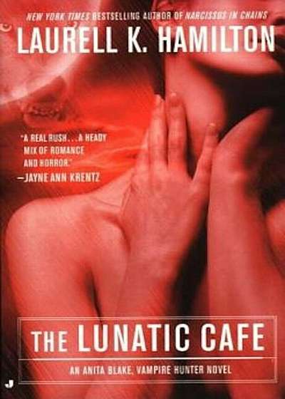 The Lunatic Cafe: An Anita Blake, Vampire Hunter Novel, Paperback