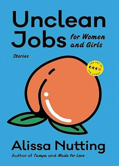 Unclean Jobs for Women and Girls: Stories, Paperback