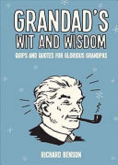 Grandad's Wit and Wisdom