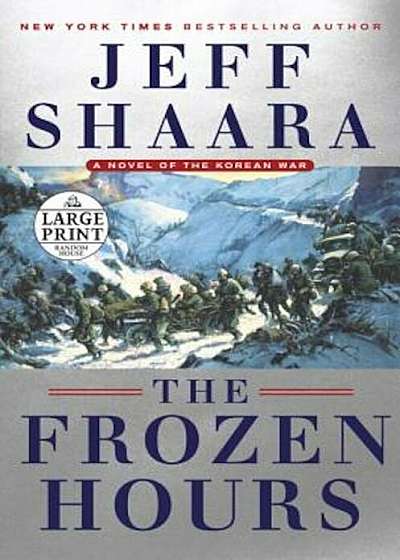 The Frozen Hours: A Novel of the Korean War, Paperback