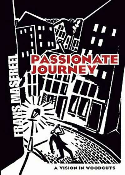 Passionate Journey: A Vision in Woodcuts, Paperback