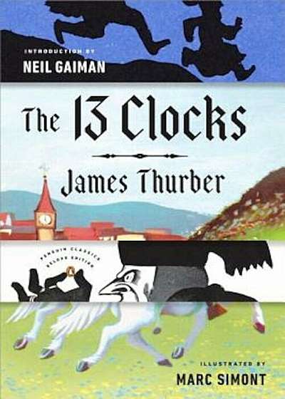 The 13 Clocks: (Penguin Classics Deluxe Edition), Paperback
