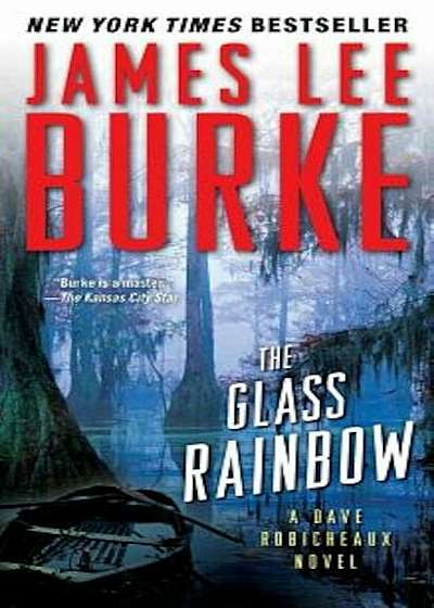 The Glass Rainbow: A Dave Robicheaux Novel, Paperback