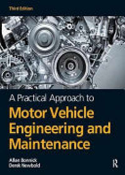 A Practical Approach to Motor Vehicle Engineering and Maintenance, 3rd ed