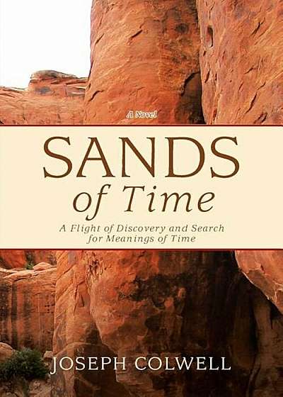 Sands of Time: A Flight of Discovery and Search for Meanings of Time, Paperback
