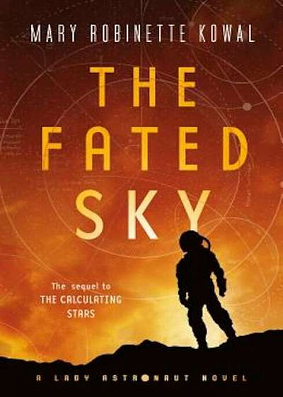 The Fated Sky: A Lady Astronaut Novel, Paperback