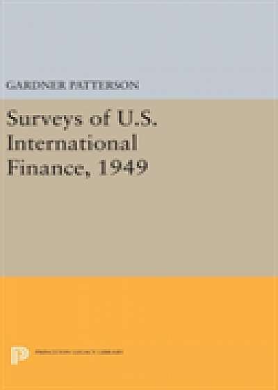 Surveys of U.S. International Finance, 1949