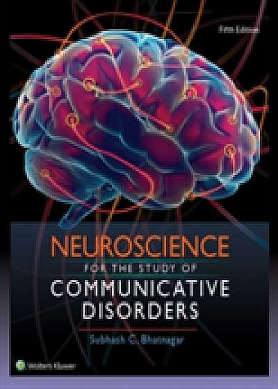 Coperta cărții Neuroscience for the Study of Communicative Disorders