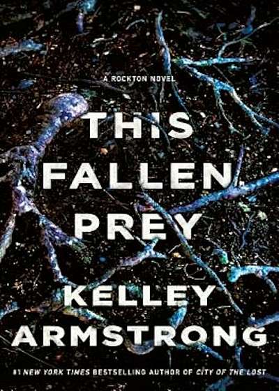 This Fallen Prey: A Rockton Novel, Hardcover