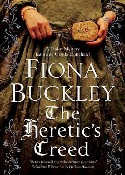 The Heretic's Creed: An Elizabethan Mystery, Hardcover