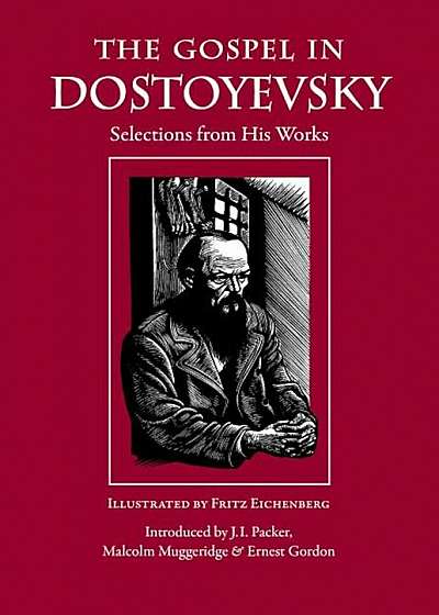 The Gospel in Dostoyevsky: Selections from His Works, Paperback
