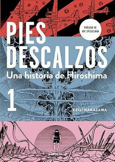Pies Descalzos 1 (Barefoot Gen, Vol. 1: A Cartoon Story of Hiroshima), Paperback