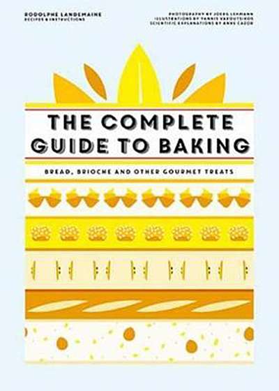 The Complete Guide to Baking