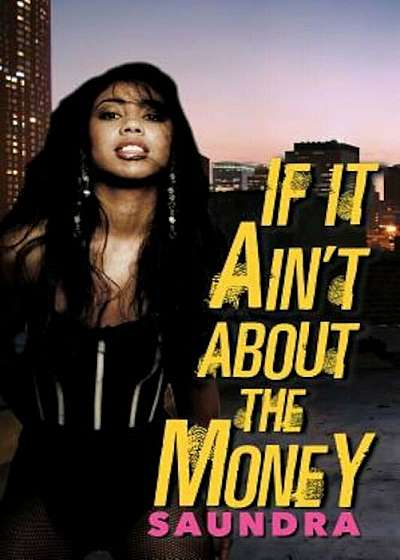 If It Ain't about the Money, Paperback