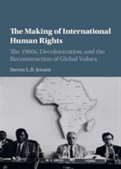Coperta cărții The Making of International Human Rights de Steven L. B. Jensen