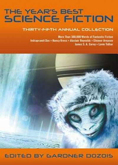 The Year's Best Science Fiction: Thirty-Fifth Annual Collection, Paperback