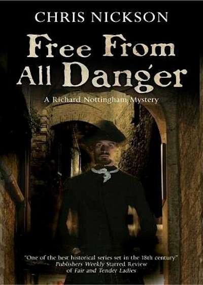 Free from All Danger: An 18th Century Police Procedural, Hardcover