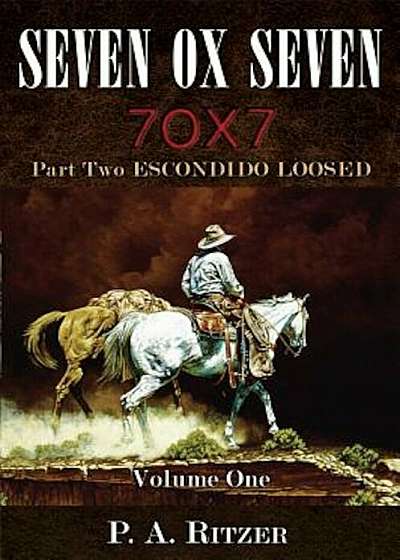 Seven Ox Seven Part Two, Escondido Loosed: Volume One, Paperback