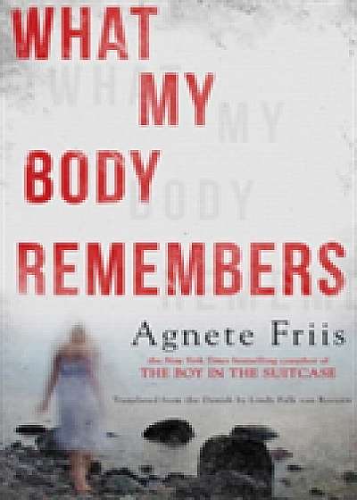 What My Body Remembers