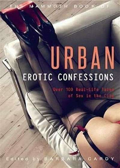Mammoth Book of Urban Erotic Confessions, Paperback