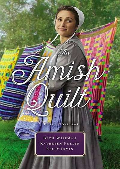 An Amish Quilt: Patchwork Perfect, a Bid for Love, a Midwife's Dream, Paperback