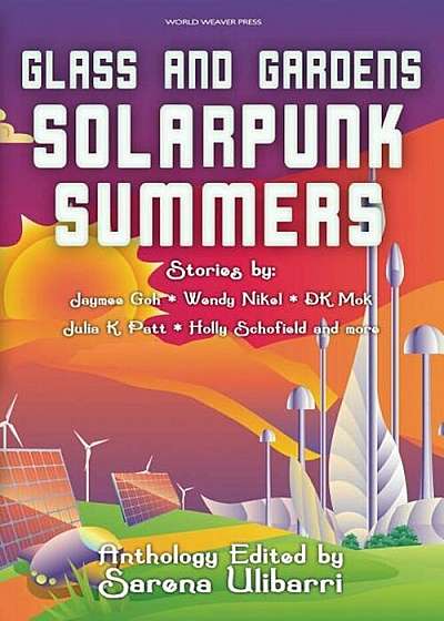 Glass and Gardens: Solarpunk Summers, Paperback