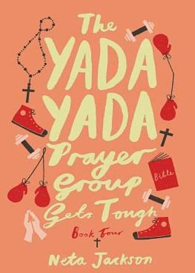 The Yada Yada Prayer Group Gets Tough, Book 4, Paperback