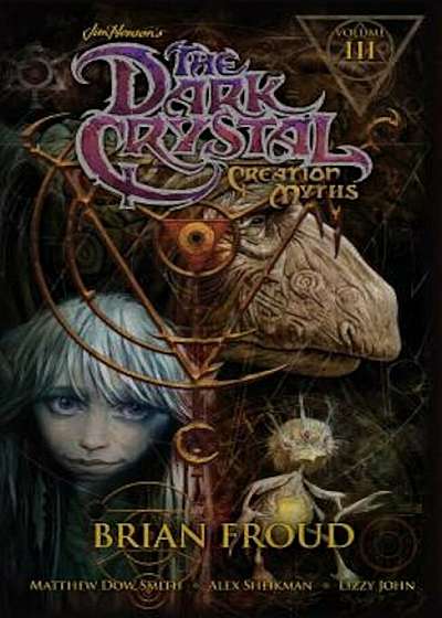 Jim Henson's the Dark Crystal: Creation Myths, Volume 3, Paperback