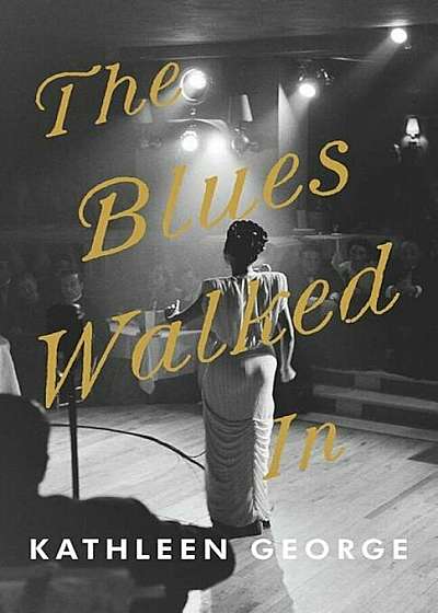 The Blues Walked in, Hardcover