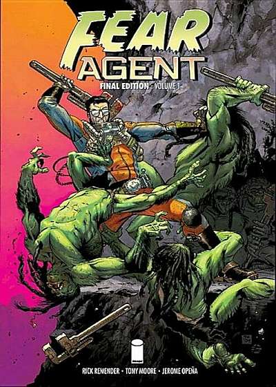Fear Agent: Final Edition Volume 1, Paperback