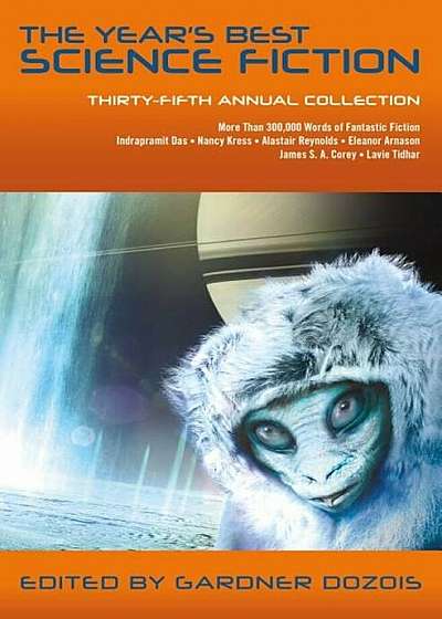The Year's Best Science Fiction: Thirty-Fifth Annual Collection, Hardcover