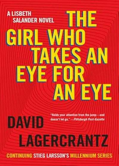 The Girl Who Takes an Eye for an Eye: A Lisbeth Salander Novel, Continuing Stieg Larsson's Millennium Series, Paperback