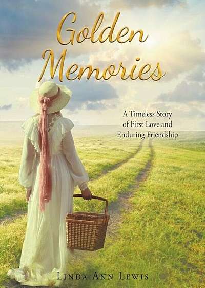 Golden Memories: A Timeless Story of First Love and Enduring Friendship, Paperback