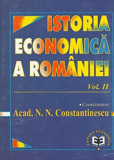 Istoria economica a Romaniei, Vol. 2