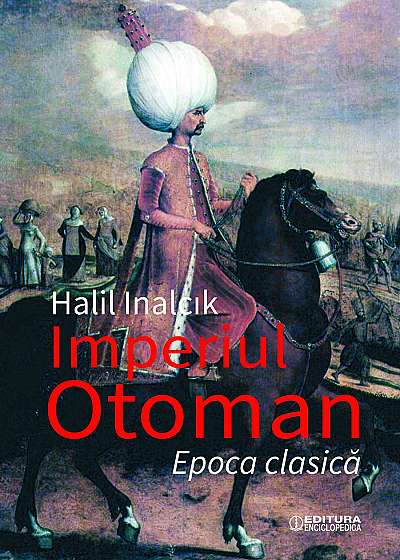 Imperiul otoman. Epoca clasica