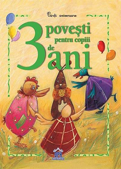 3 POVESTI PENTRU COPIII DE 3 ANI