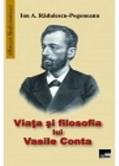 Viata si filosofia lui Vasile Conta - Ion A. Radulescu-Pogoneanu