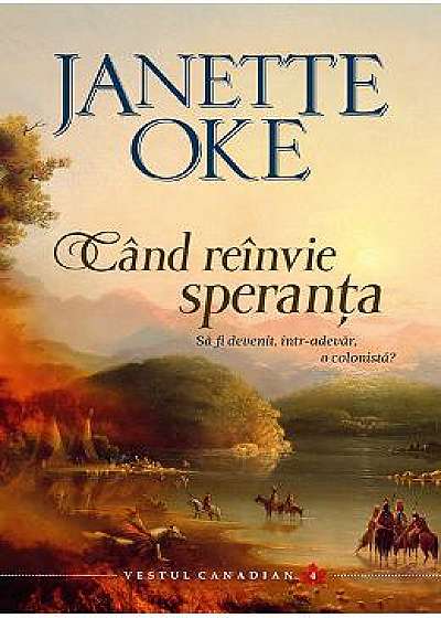 Cand reinvie speranta - Janette Oke