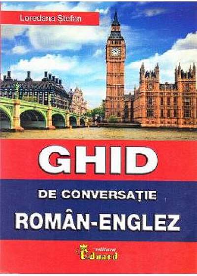 Ghid de conversatie roman-englez - Loredana Stefan