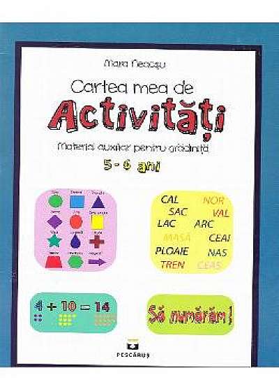 Cartea mea de activitati 5-6 ani - Mara Neacsu