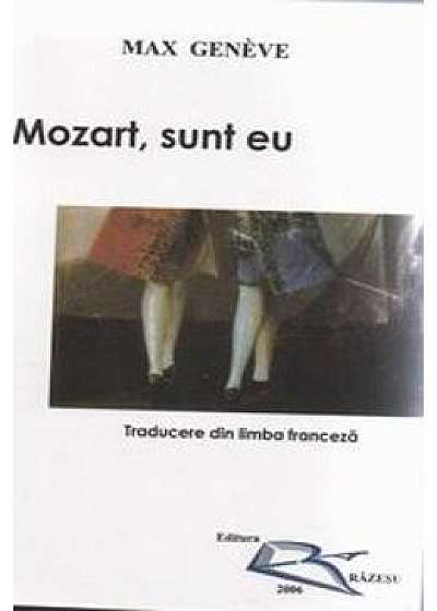Mozart, Sunt Eu - Max Geneve
