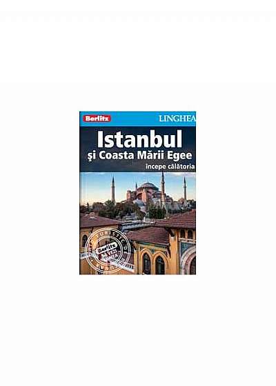 Istanbul şi Coasta Mării Egee - ghid turistic